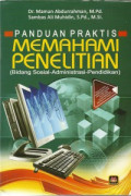 Panduan Praktis Memahami Penelitian: bidang sosial-administrasi-pendidikan