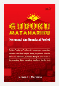 Guruku Matahariku: merenungi dan memaknai profesi