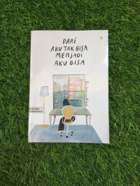 DARI AKU TAK BISA MENJADI AKU BISA