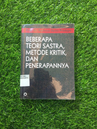 BEBERAPA TEORI SASTRA, METODE KRITIK, DAN PENERAPANNYA