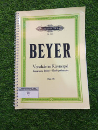 BEYER VORSCHULE IM KLAVIERSPIEL PREPARATORY SCHOOL - ECOLE PRELIMINAIRE