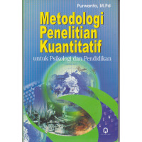 Metodologi Penelitian Kuantitatif : untuk psikologi dan pendidikan