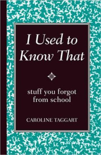 I Used to Know That : English Stuff You forgot from School