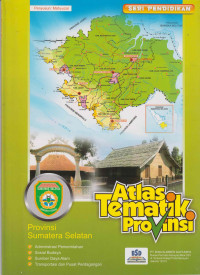 ATLAS TEMATIK PROVINSI SUMATERA SELATAN