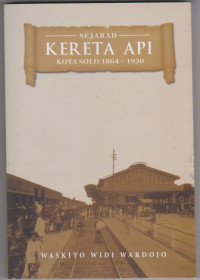 Sejarah kereta api kota solo 1864 - 1930