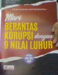 MARI BERANTAS KORUPSI DENGAN 9 NILAI LUHUR