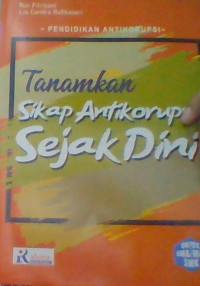 TANAMKAN SIKAP ANTIKORUPSI SEJAK DINI