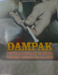 DAMPAK PENYALAHGUNAAN NARKOBA TERHADAP PRESTASI BELAJAR SISWA