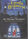 The case of the missing marquess An Enola Holmes Mystery : Kasus hilangnya sang Marquess