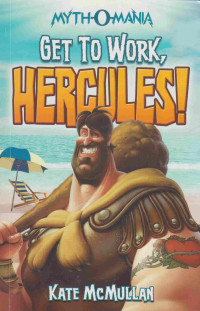 GET TO WORK, HERCULES!