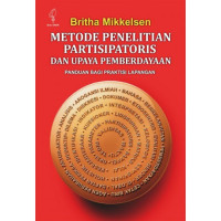 Metode Penelitian Partisipatoris dan Upaya Pemberdayaan: panduan bagi praktisi lapangan