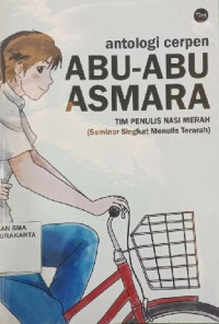 ANTOLOGI CERPEN : ABU-ABU ASMARA