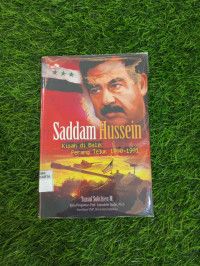 SADDAM HUSSEIN : KISAH DI BALIK PERANG TELUK 1990-1991