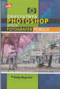 DAHSYATNYA PHOTOSHOP UNTUK FOTOGRAFER PEMULA